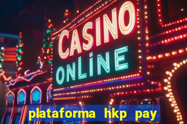 plataforma hkp pay jogos online